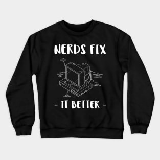 nerds fix it better Crewneck Sweatshirt